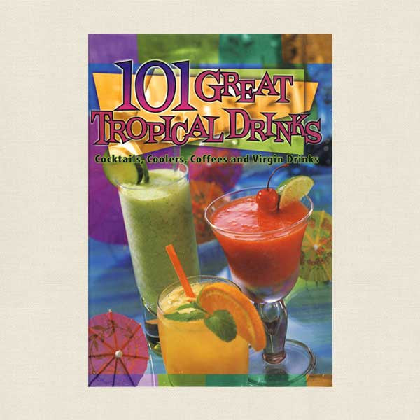 101 Great Tropical Drinks Book
