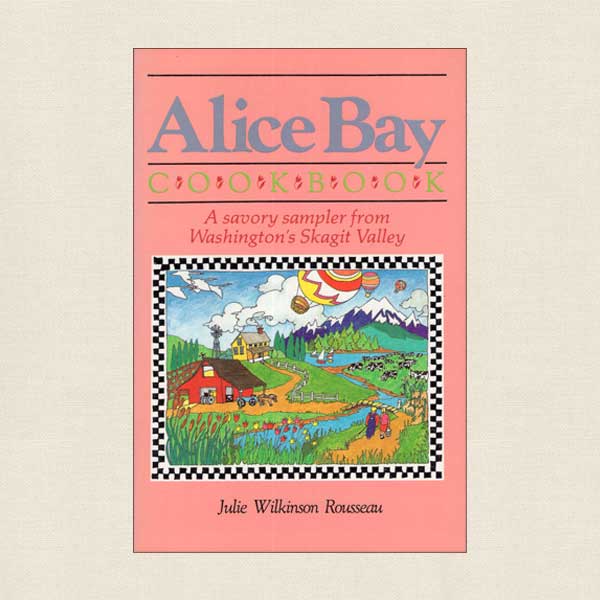 Alice Bay Cookbook - Skagit Valley