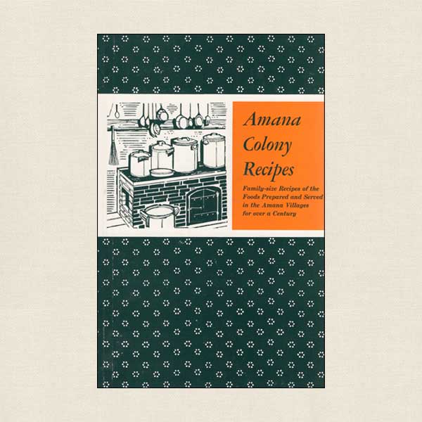 Iowa Amana Colony Recipes Cookbook
