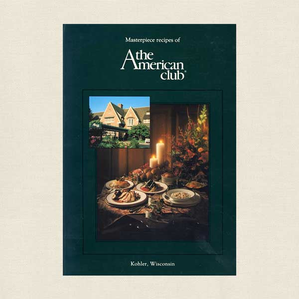 Masterpiece Recipes of the American Club: Kohler Wisconsin