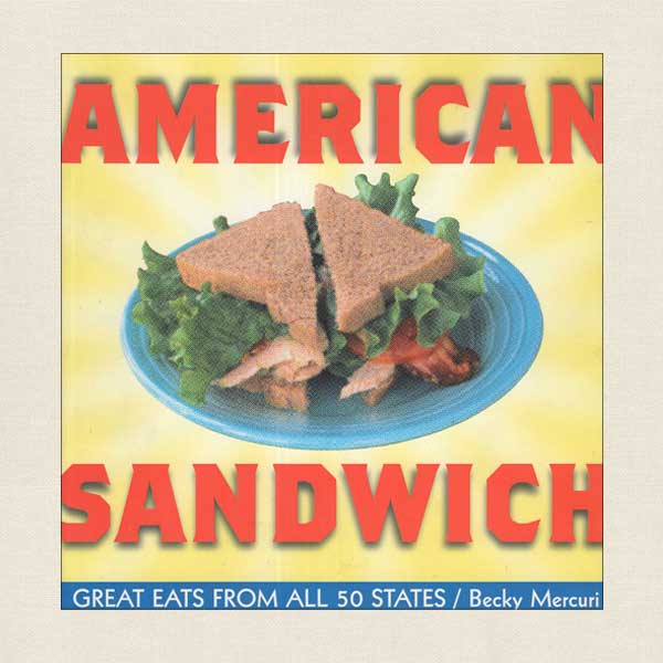 American Sandwich - Great Eats From All 50 States