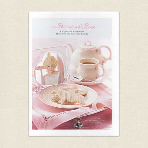 Mary Kay's And Stirred with Love Cookbook