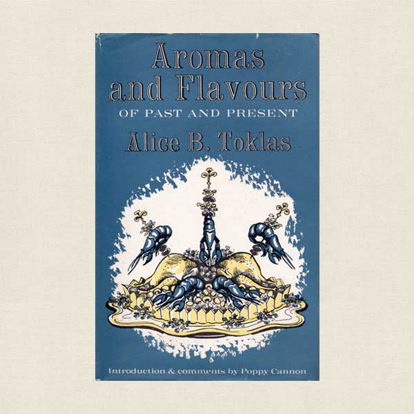 Aromas and Flavors of Past and Present - Alice B. Toklas