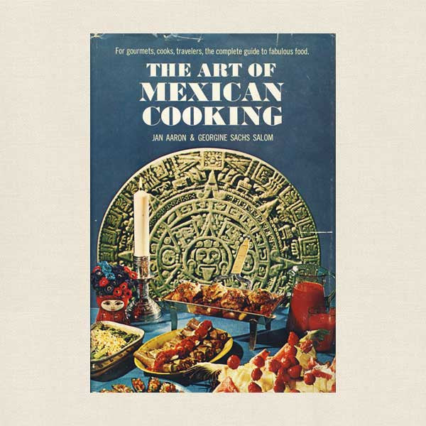 Art of Mexican Cooking - Vintage Cookbook 1965