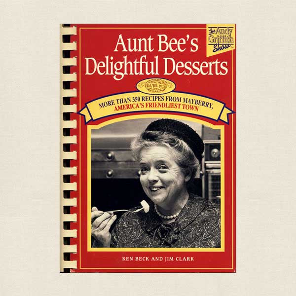 Andy Griffith Show Aunt Bee's Delightful Desserts