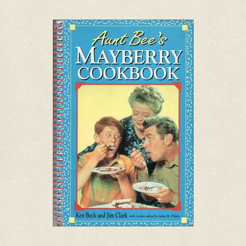 Aunt Bee's Mayberry Cookbook: Andy Griffith TV Show