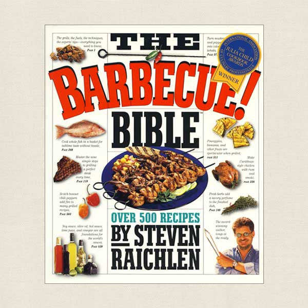 The Barbecue Bible: Over 500 Recipes by Steven Raichlen