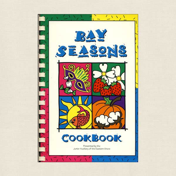 Bay Seasons Cookbook: Junior Auxiliary of the Eastern Shore