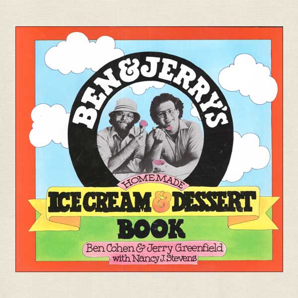 Ben and Jerry's Homemade Ice Cream Cookbook