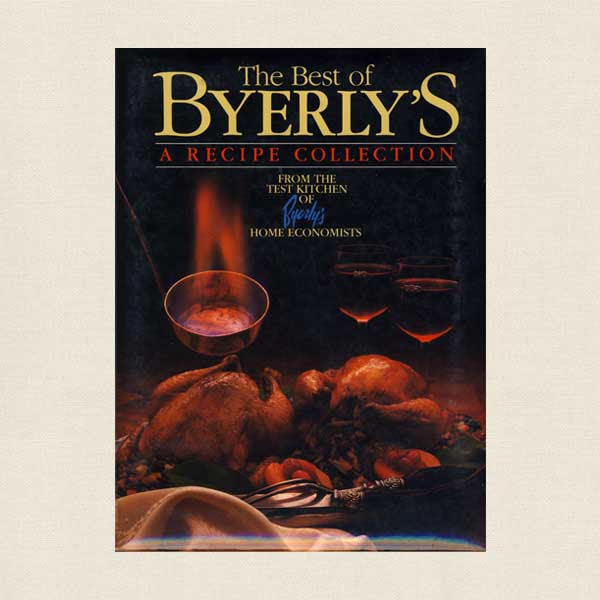 The Best of Byerly's A Recipe Collection