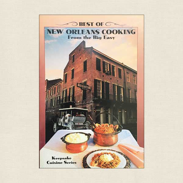Best of New Orleans Cooking From the Big Easy: Keepsake Cuisine Series