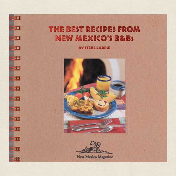 Best Recipes from New Mexico's Bed & Breakfasts