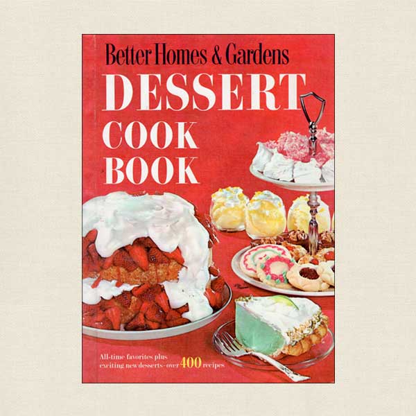 Better Homes and Gardens Dessert Cook Book
