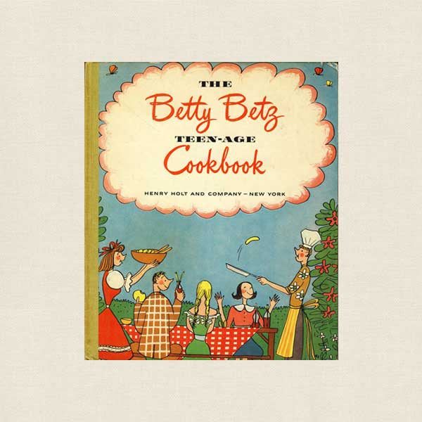 Betty Betz Teen-Age Cookbook - Vintage 1953