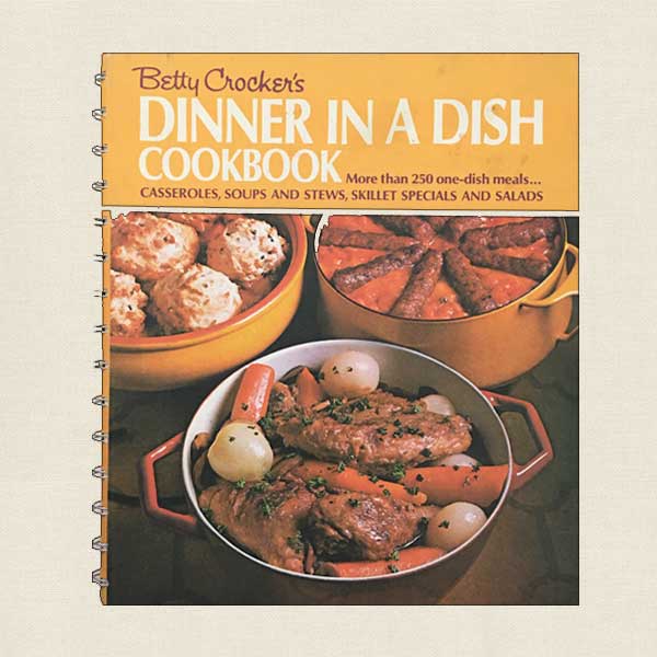 Betty Crocker Dinner in a Dish Cookbook