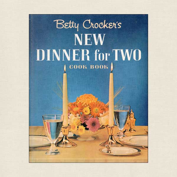 Betty Crocker's New Dinner For Two Cookbook