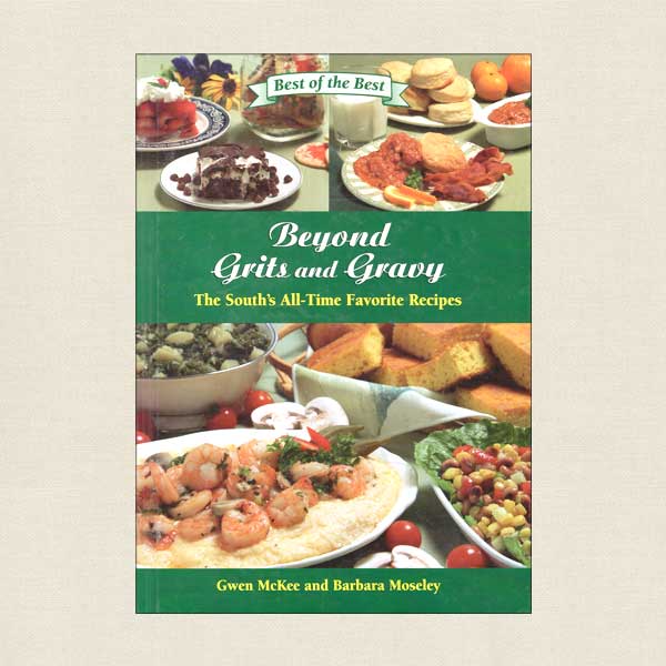 Beyond Grits and Gravy Southern Recipes