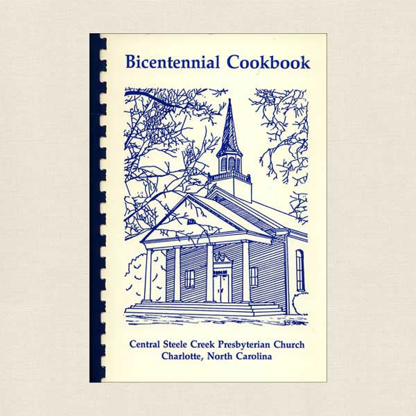 Bicentennial Cookbook: Central Steele Creek Presbyterian Church Charlotte, North Carolina
