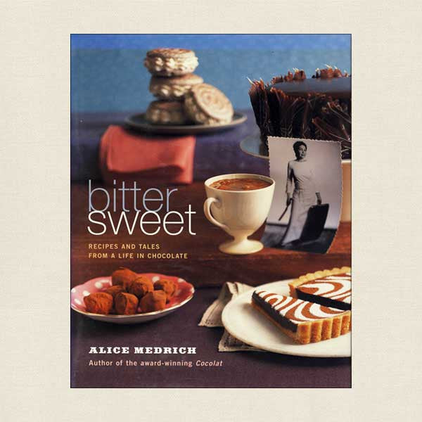 Bittersweet: Recipes and Tales From Life in Chocolate