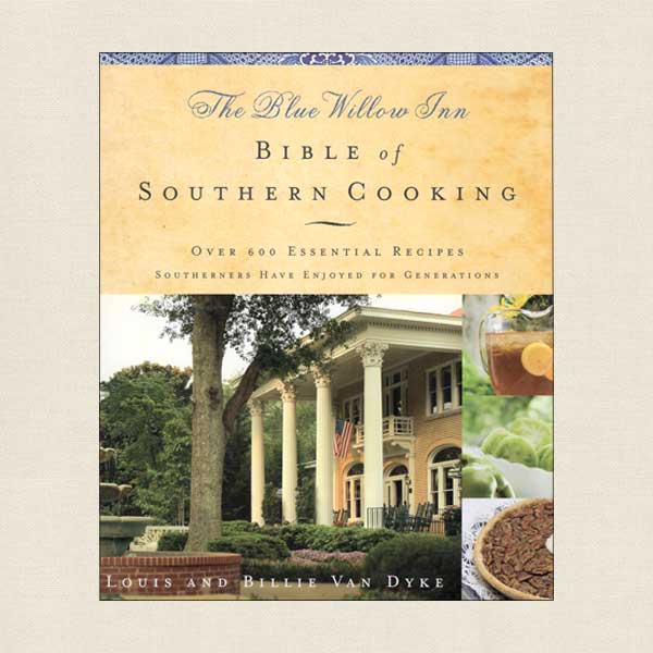 Blue Willow Inn Restaurant Cookbook - Bible of Southern Cooking