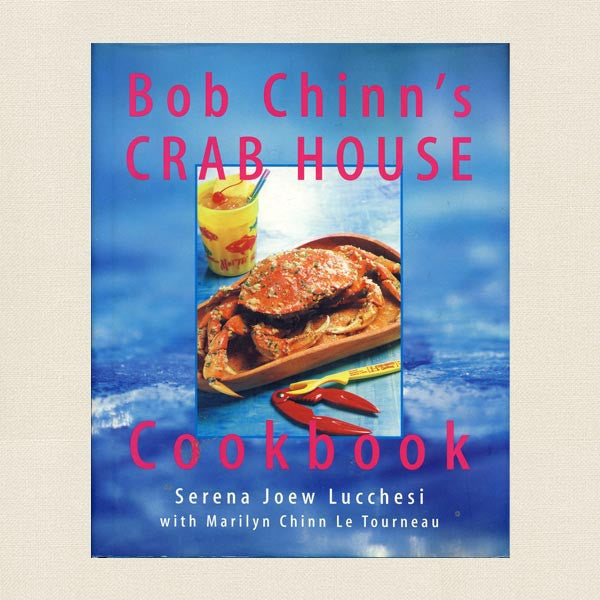 Bob Chinn's Crab House Cookbook - Chicago Restaurant