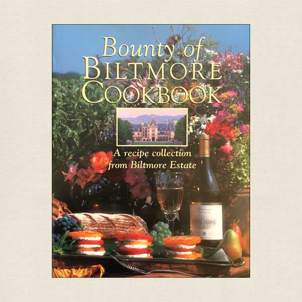 Bounty of Biltmore Estate Cookbook