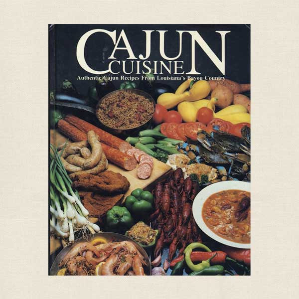 Cajun Cuisine: Authentic Recipes from Louisiana's Bayou Country