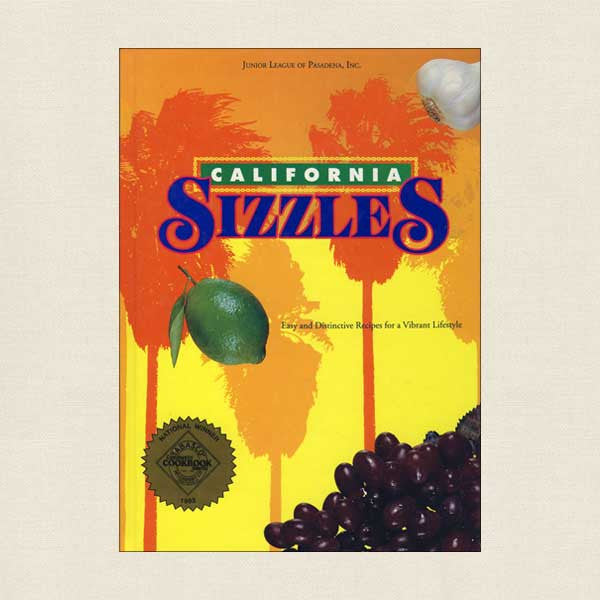 Junior League of Pasadena Cookbook - California Sizzles