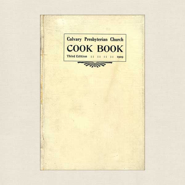 Calvary Presbyterian Church Cook Book - Springfield, Missouri 1909