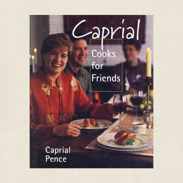 Caprial Cooks For Friends Cookbook