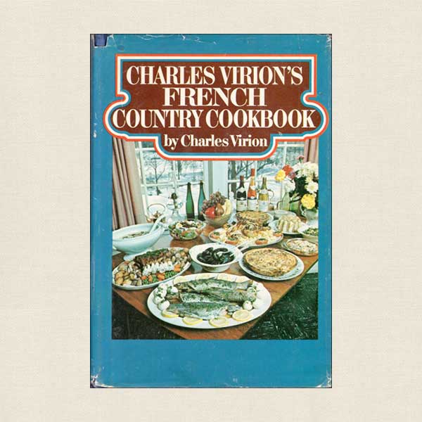 Charles Virion's French Country Cookbook