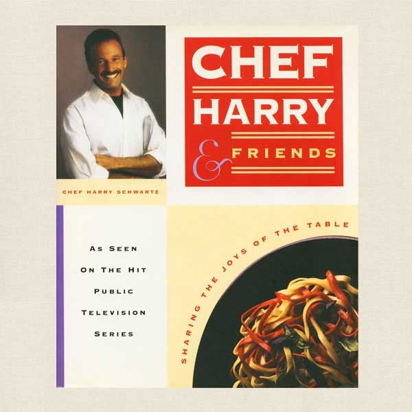 Chef Harry Schwartz and Friends Cookbook