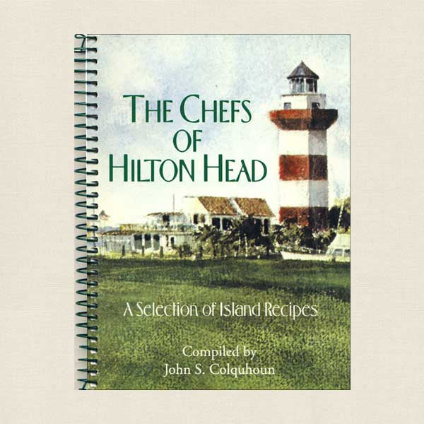 The Chefs of Hilton Head: A Selection of Island Recipes