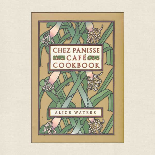 Alice Waters Chez Panisse Cafe Cookbook