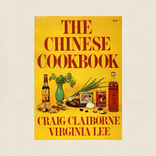 The Chinese Cookbook - Craig Claiborne and Virginia Lee