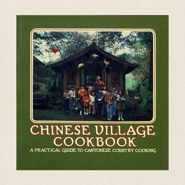Chinese Village Cookbook: A Practical Guide to Cantonese Country Cooking