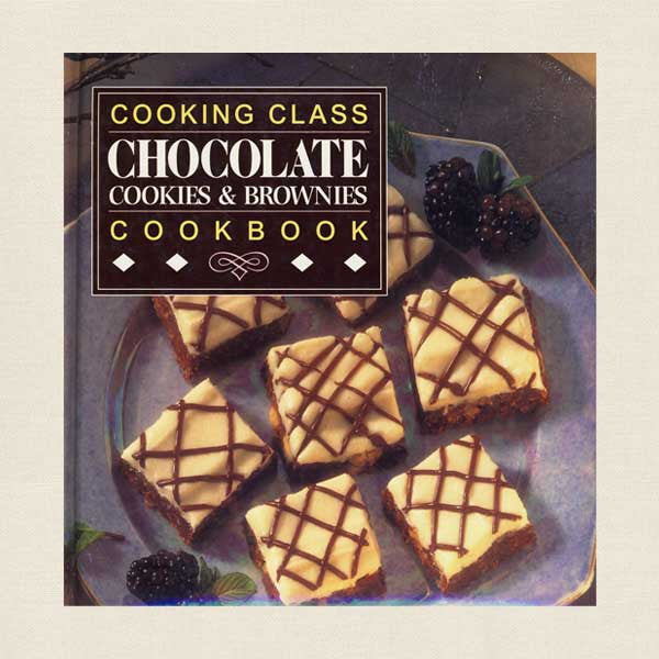 Cooking Class Chocolate Cookies and Brownies Cookbook
