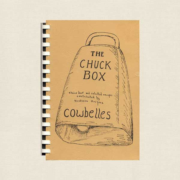 Chuck Box Cookbook - Cow Belles, Northern Arizona Cattlemen's Association