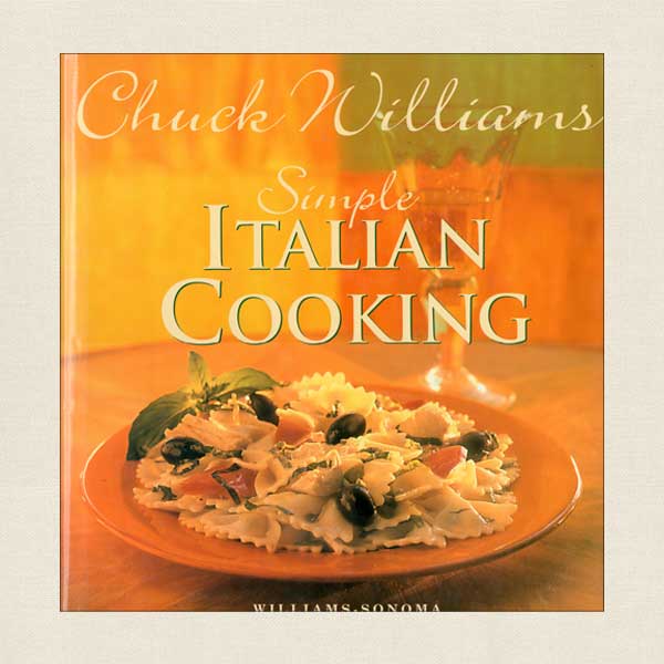 Chuck Williams Simple Italian Cooking Cookbook