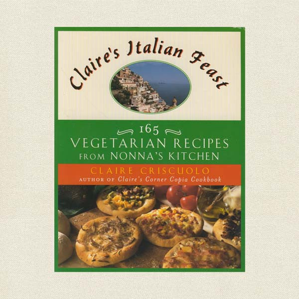Claire's Italian Feast - Vegetarian Recipes From  Nonna's Kitchen