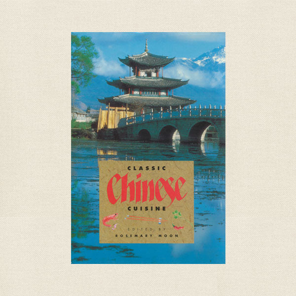 Classic Chinese Cuisine Cookbook