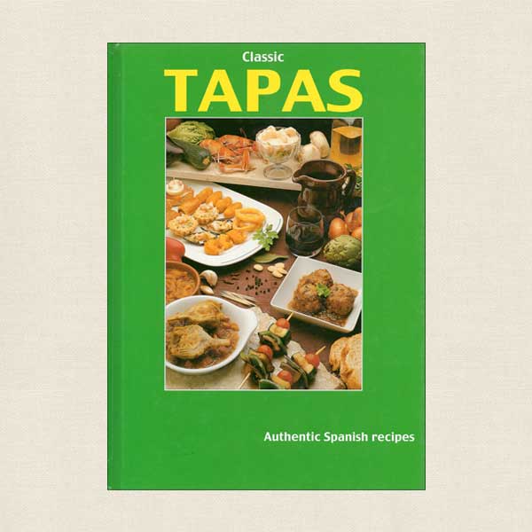 Classic Tapas - Authentic Spanish Recipes