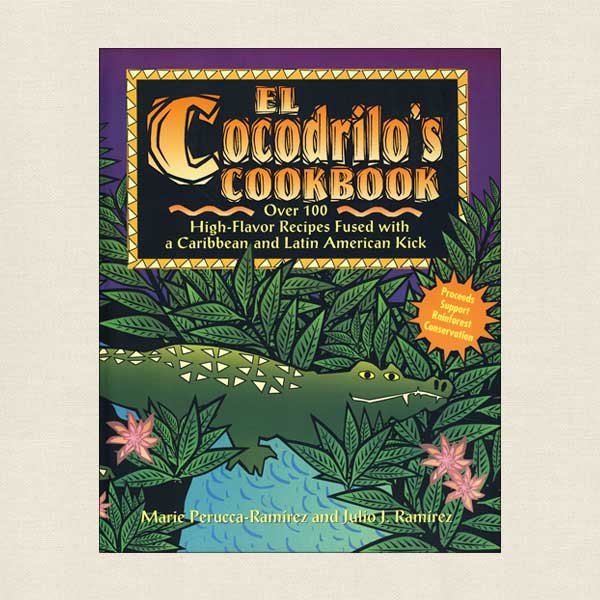 El Cocodrilo's Restaurant Cookbook: Pacific Grove California