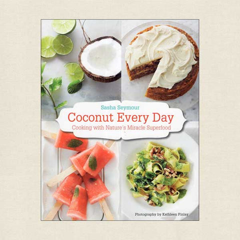 Coconut Every Day Cookbook by Sasha Seymour
