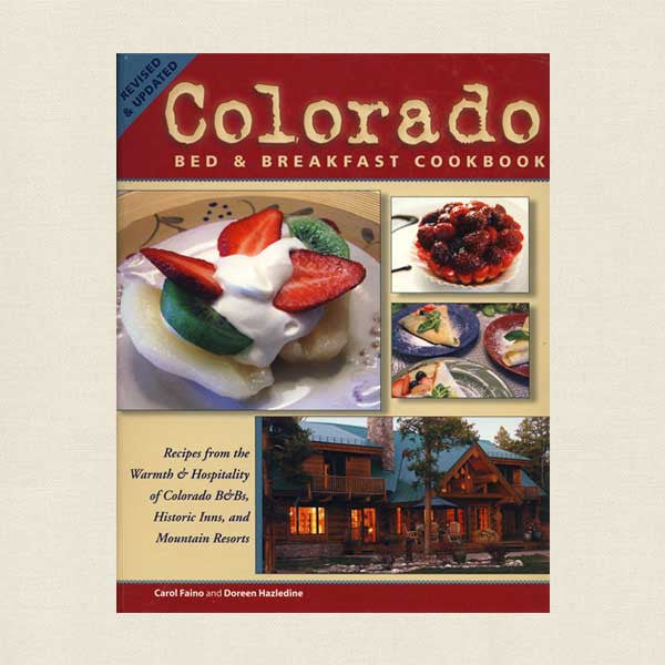 Colorado Bed and Breakfast Cookbook: Revised Edition