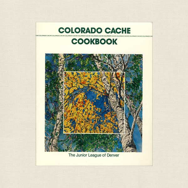 Colorado Cache Cookbook - Junior League Denver