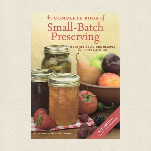 Complete Book of Small-Batch Preserving