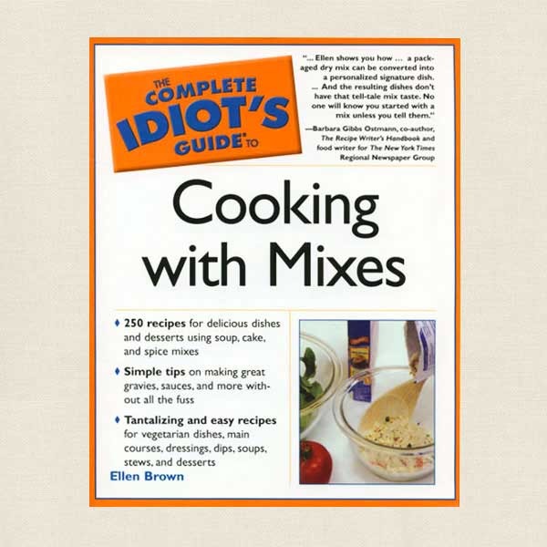 Complete Idiot's Guide to Cooking with Mixes Cookbook