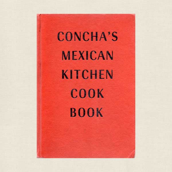 Concha's Mexican Kitchen Vintage Cookbook