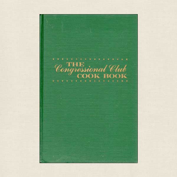 Congressional Club Cookbook Washington D.C. 1970